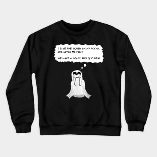 Squid Pro Quo Crewneck Sweatshirt